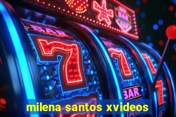 milena santos xvideos